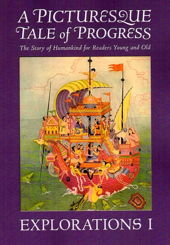 A Picturesque Tale of Progress: The Story of Humankind for Readers Young and Old – Explorations I