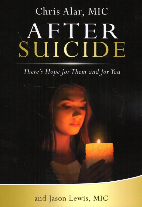 After Suicide: There’s Hope for Them and for You (Parousia)