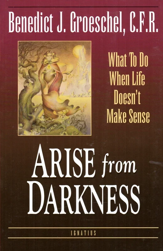 Arise from Darkness: When Life Doesn’t Make Sense