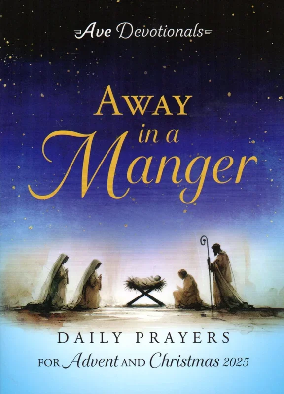 Away in a Manger: Daily Prayers for Advent and Christmas 2025