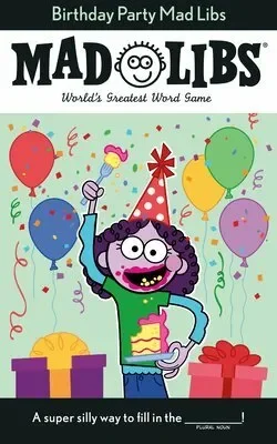 Birthday Party Mad Libs: World’s Greatest Word Game