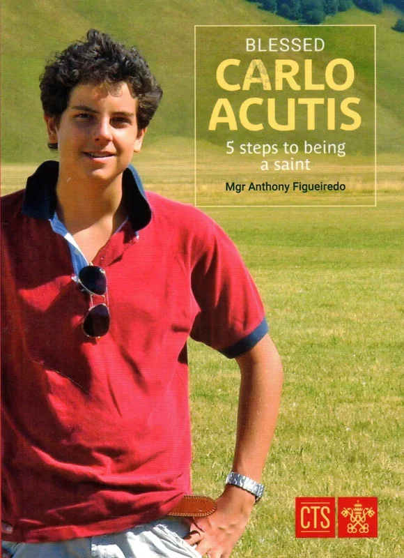 Blessed Carlo Acutis: 5 Steps to Becoming a Saint