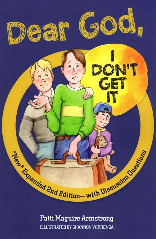 Dear God, I Don’t Get It (New Expanded Second Edition with Discussion Questions)