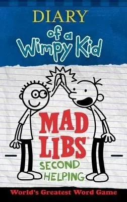 Diary of a Wimpy Kid Mad Libs: Second Helping: World’s Greatest Word Game