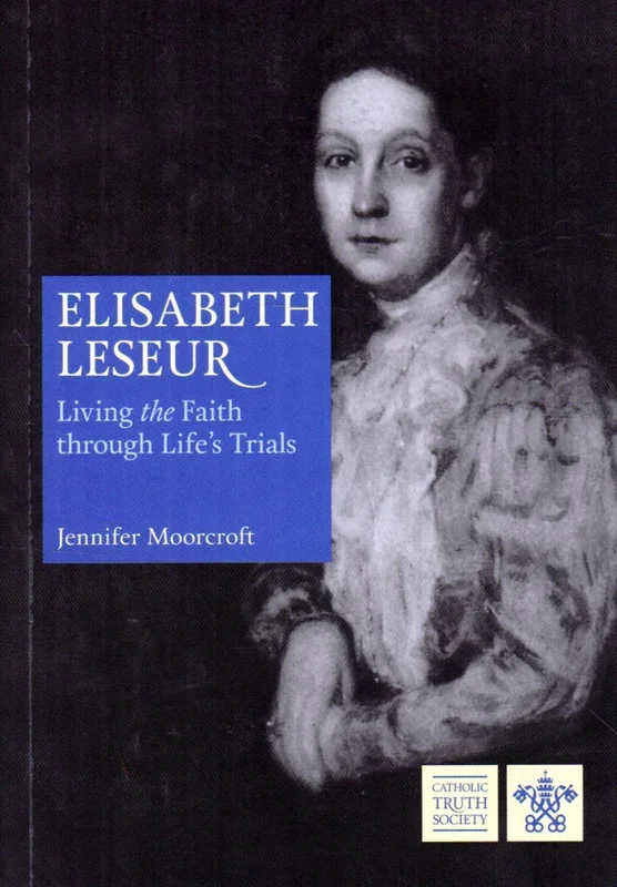 Elisabeth Leseur: Living the Faith through Life’s Trials