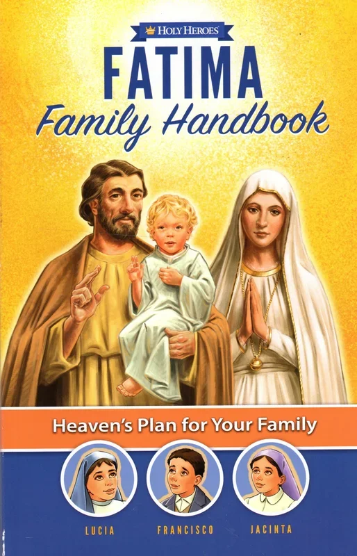 Fatima Family Handbook: Heaven’s Plan for your Family