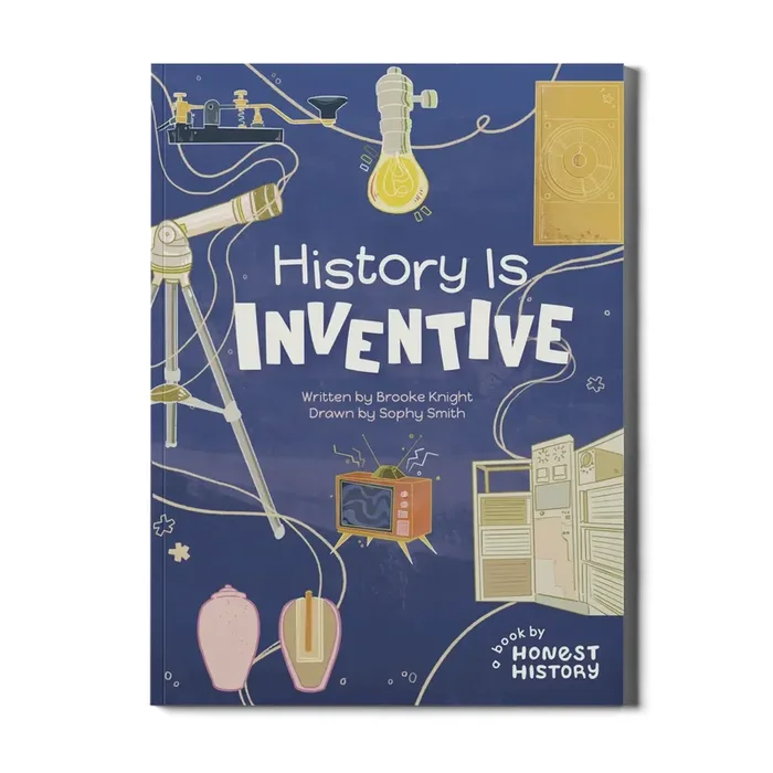 History Is Inventive: A Book By