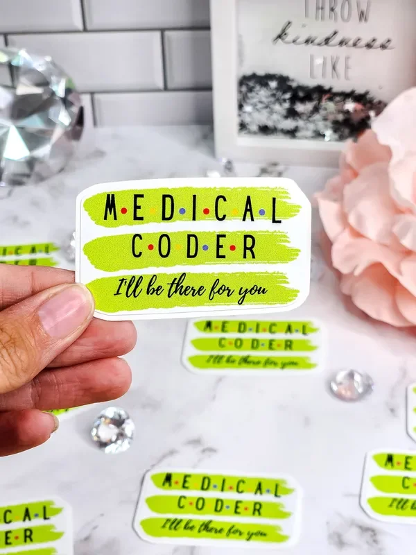 Medical Coder- I’ll Be There For You