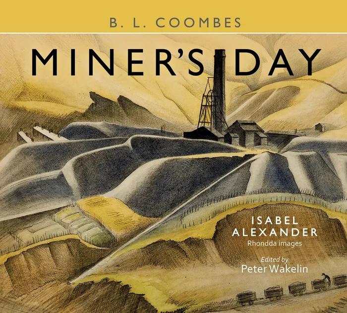 Miner’s Day: B. L. Coombes, with Rhondda Images by Isabel Alexander (Hardback)