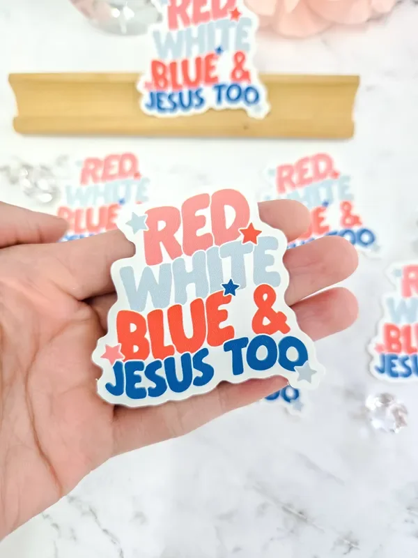 Red, White, Blue, And Jesus Too Sticker