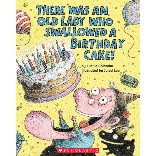 Scholastic There Was An Old Lady Who Swallowed A Birthday Cake