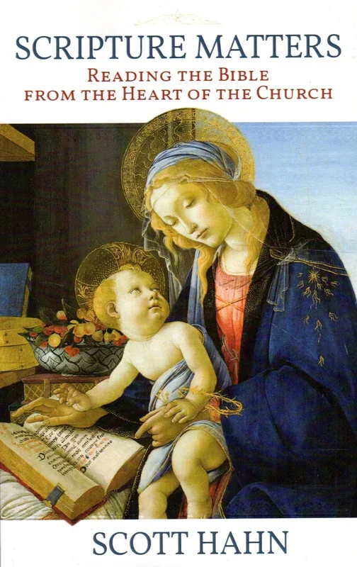 Scripture Matters: Reading the Bible from the Heart of the Church