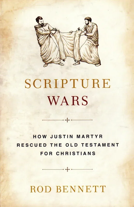 Scripture Wars: How Justin Martyr Rescued the Old Testament for Christians