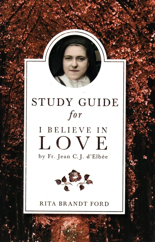 Study Guide for I Believe in Love by Fr Jean C J D’Elbee