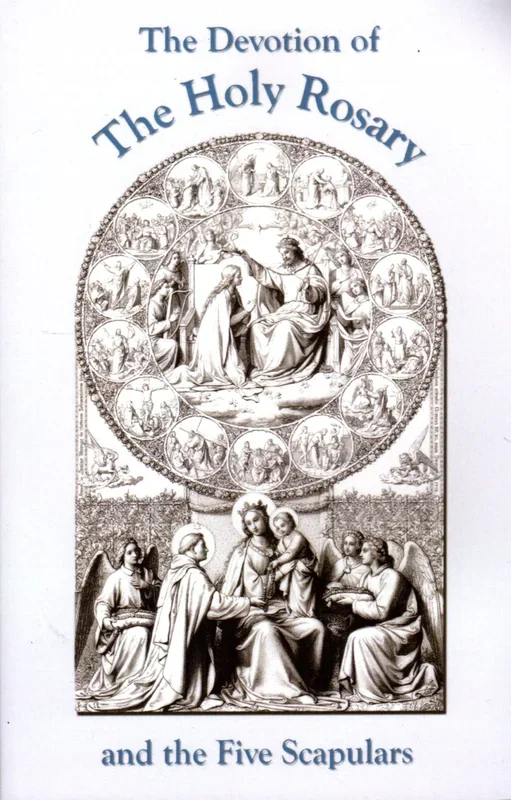 The Devotion of the Holy Rosary and the Five Scapulars