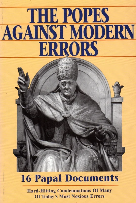 The Popes Against Modern Errors: 16 Papal Documents