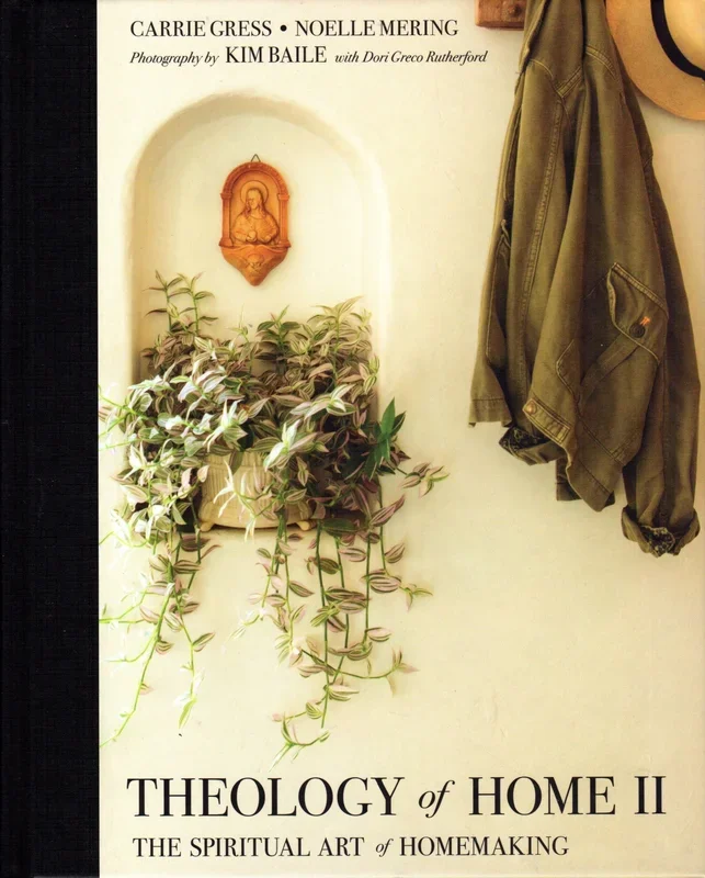 Theology of Home II: The Spiritual Art of Homemaking