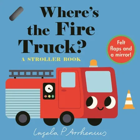 Where’s the Fire Truck?: A Stroller Book