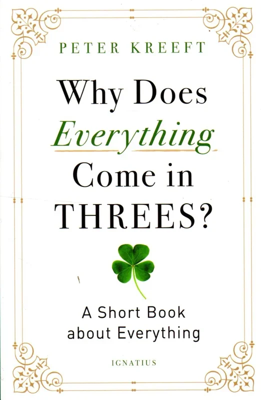 Why Does Everything Come in Threes? A Short Book about Everything