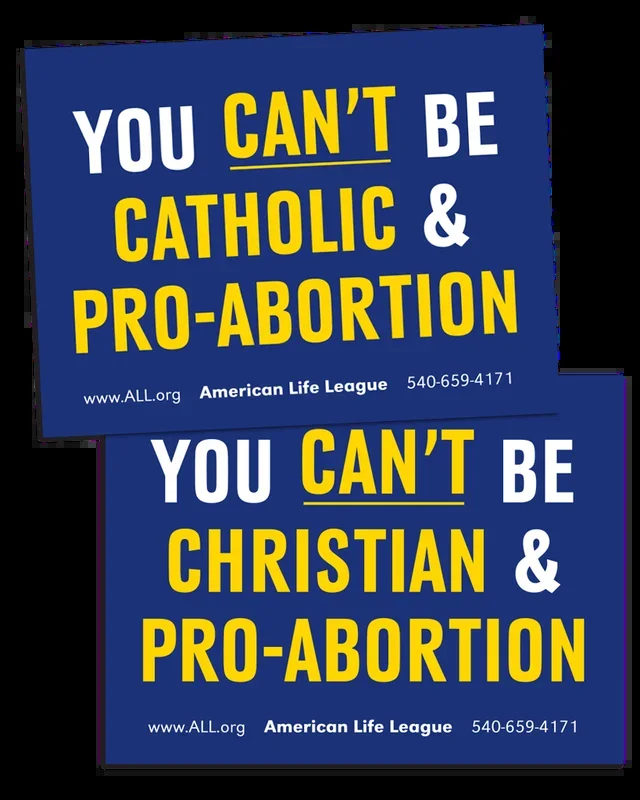 You Can’t Be Catholic & Pro-Abortion Sign